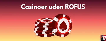Oplev Online Casino Uden ROFUS - Spil Uden Bekymringer Oplev Online Casino Uden ROFUS - Spil Uden Bekymringer